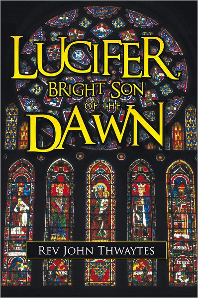 Lucifer, Bright Son of the Dawn