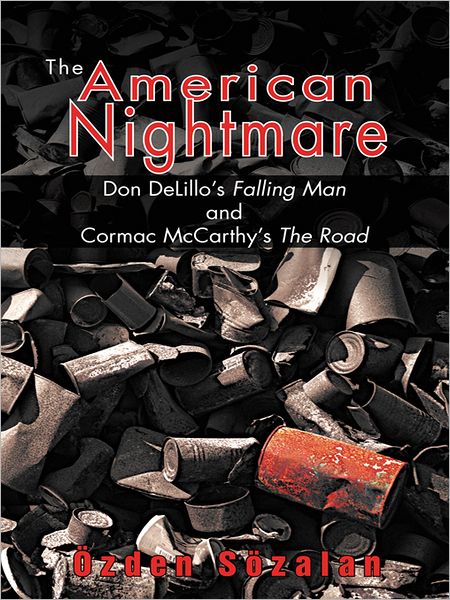The American Nightmare: Don DeLillo's Falling Man and Cormac McCarthy's The Road