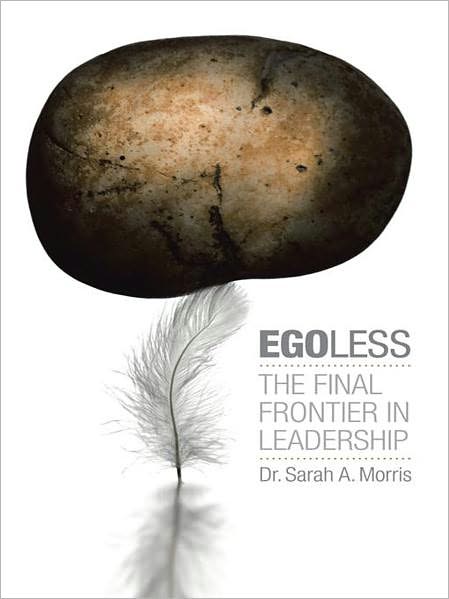 Egoless: The Final Frontier in Leadership