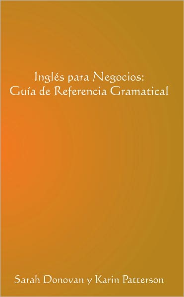 Ingles para Negocios: Guía de Referencia Gramatical