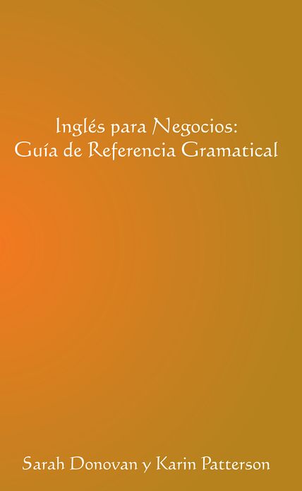 Ingles para Negocios: Guía de Referencia Gramatical