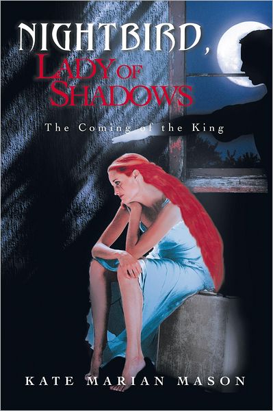 Nightbird, Lady of Shadows: The Coming of the King