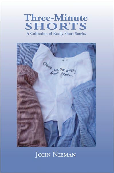 Three-Minute Shorts: A Collection of Really Short Stories