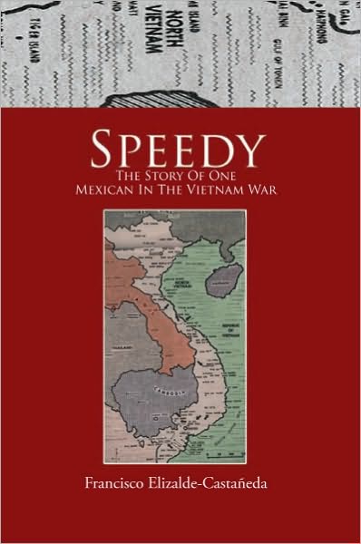 Speedy: The Story Of One Mexican In The Vietnam War