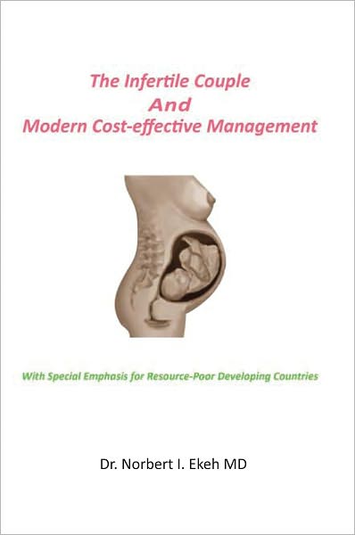 The Infertile Couple And Modern Cost-effective Management: With Special Emphasis for Resource-Poor Developing Countries