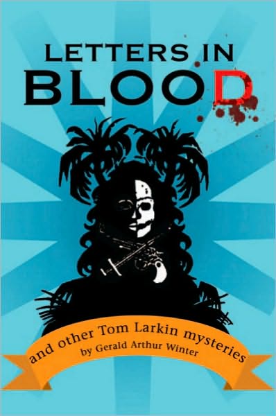 Letters in Blood: and other Tom Larkin mysteries