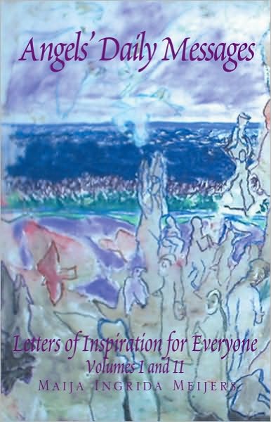 Angels' Daily Messages, Volumes I and II: Letters of Inspiration for Everyone