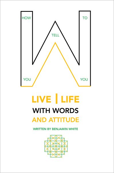 How you tell you to live life with words and attitude
