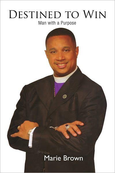 Destined to Win: Man with a Purpose