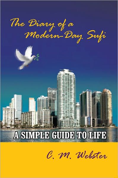 The Diary of a Modern-Day Sufi: (A simple guide to life)