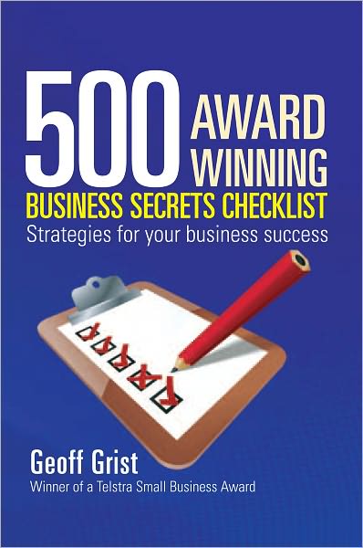 500 AWARD WINNING BUSINESS SECRETS CHECKLIST: Strategies for your business success.