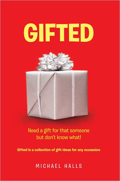 GIFTED: Need something for that someone but don't know what !