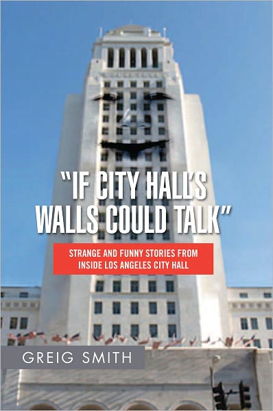 "If City Hall's Walls Could Talk": Strange And Funny Stories From Inside Los Angeles City Hall