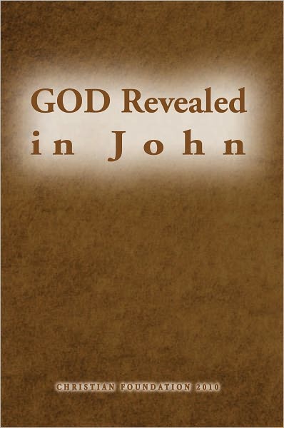 GOD Revealed in John