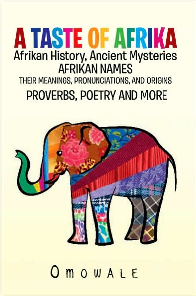 A Taste of Afrika: Afrikan History, Ancient Mysteries