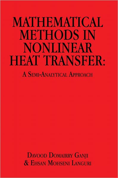 Mathematical Methods in Nonlinear Heat Transfer:A Semi-Analytical Approach
