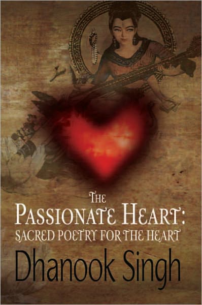 The Passionate Heart: Sacred Poetry For The Heart