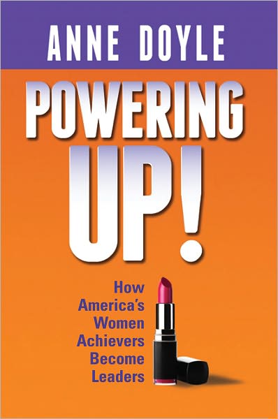 Powering Up: How America's Women Achievers Become Leaders