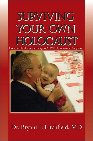 SURVIVING YOUR OWN HOLOCAUST: From Litchfield versus a College of SOME Physicians and Surgeons