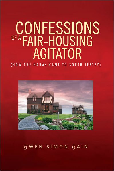 CONFESSIONS OF A FAIR-HOUSING AGITATOR: HOW THE HAHAs CAME TO SOUTH JERSEY