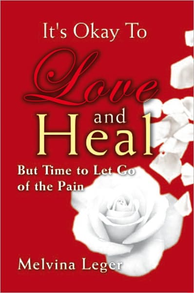 It's Okay To Love and Heal: But Time to Let Go of the Pain