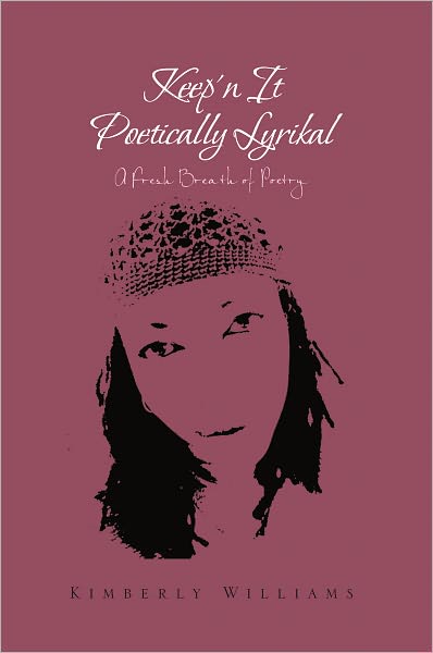 Keep'n It Poetically Lyrikal: A Fresh Breath of Poetry
