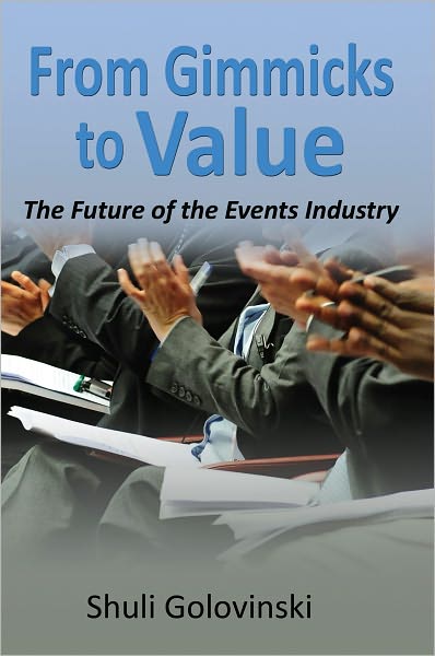 From Gimmicks to Value: The Future of the Events Industry