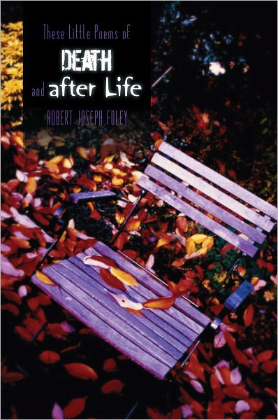 These Little Poems of Death and after Life