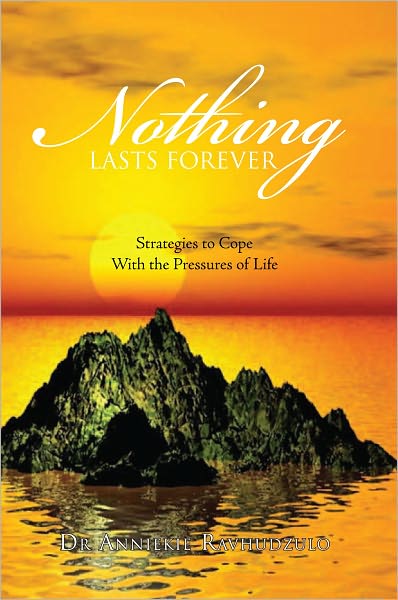 Nothing Lasts Forever: Strategies to Cope With the Pressures of Life