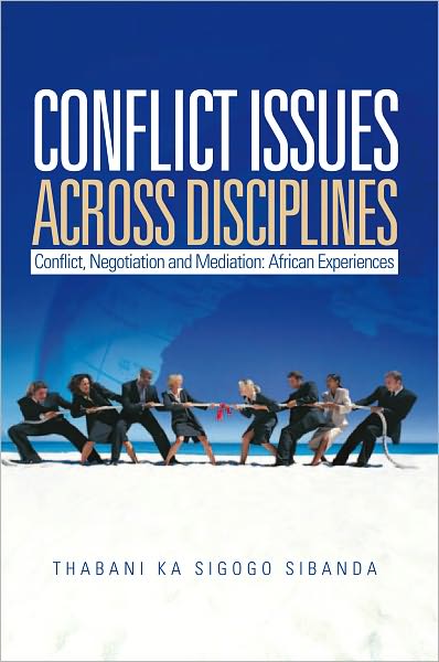 Conflict Issues Across Disciplines: Conflict, Negotiation, and Mediation: African Experiences