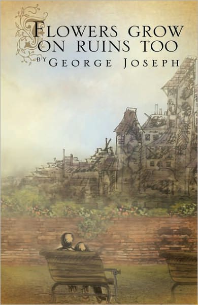 Flowers grow on ruins too