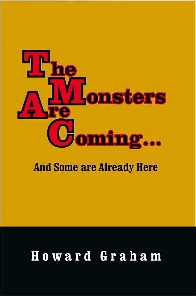 The Monsters Are Coming...And Some are Already Here