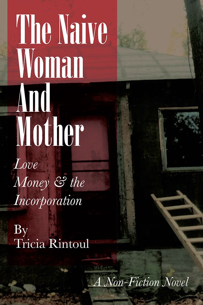 The Naive Woman And Mother: Love, Children, Money & the Incorporation