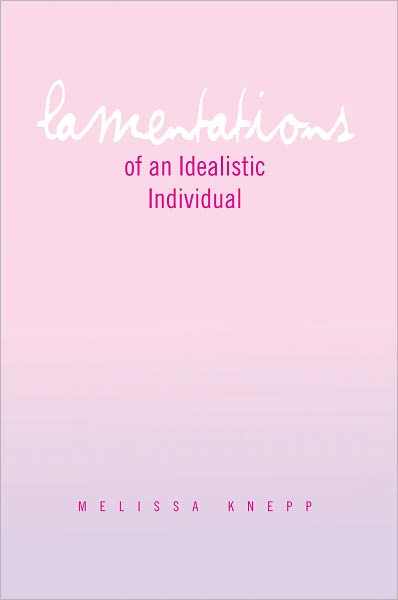 Lamentations of an Idealistic Individual
