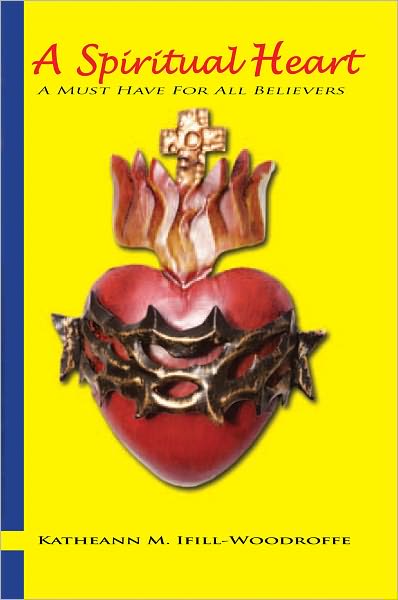 A Spiritual Heart: A Must Have For All Believers