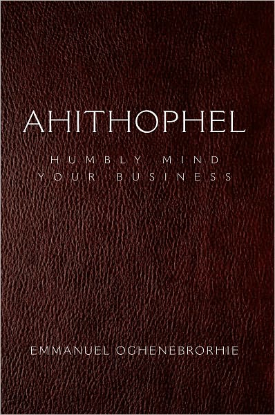 Ahithophel: Humbly Mind Your Business