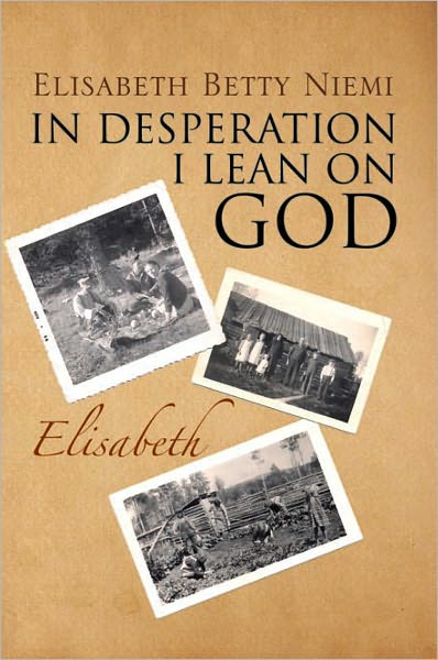 In Desperation I Lean On God: Elisabeth
