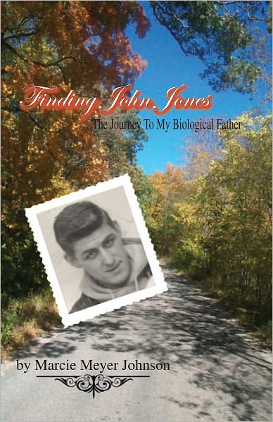 Finding John Jones: ...The Journey To My Biological Father