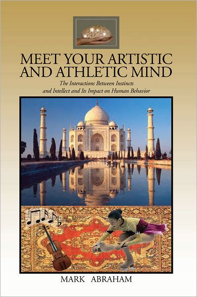 Meet Your Artistic and Athletic Mind: The Interaction Between Instincts and Intellect and its Impact on Human Behavior