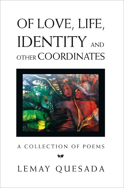 Of love, Life, Identity and other Coordinates: A collection of poems
