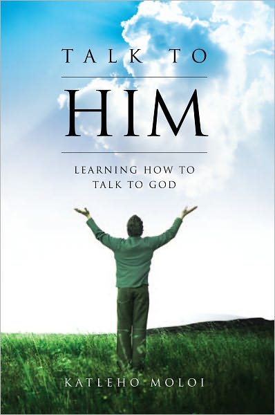 Talk to Him: Learning How to Talk to God