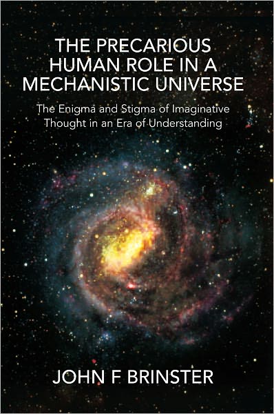 The Precarious Human Role in a Mechanistic Universe