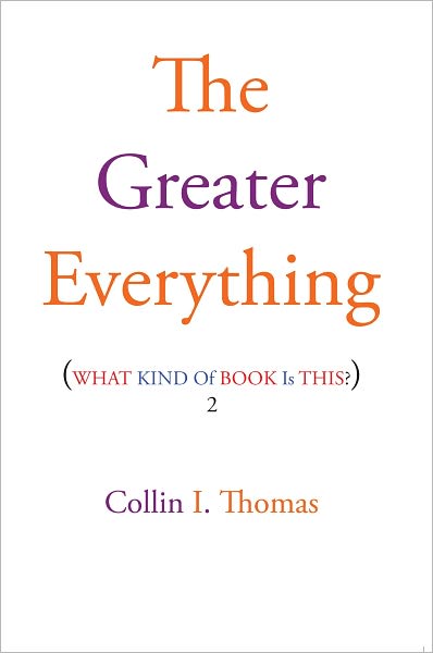 The Greater Everything: What Kind of Book Is This? 2