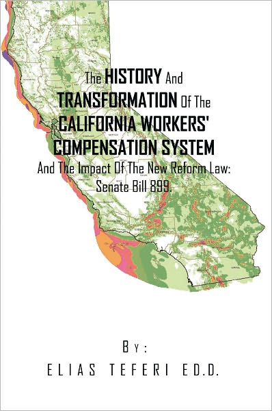 The History And Transformation Of The California Workers' Compensation System And The Impact Of The New Reform Law; Senate Bill 899.