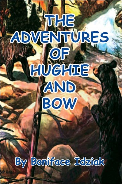 THE ADVENTURES OF HUGHIE AND BOW