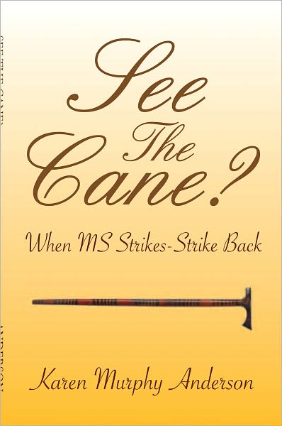 See The Cane?: "When MS Strikes, strike back"