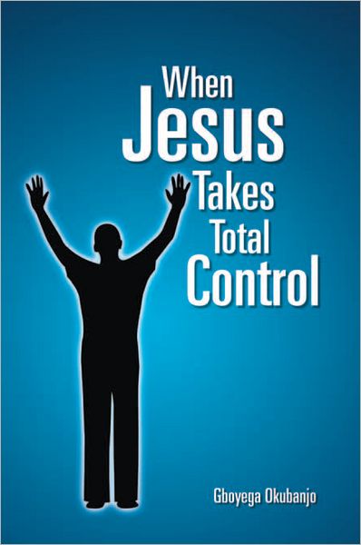 When Jesus Takes Total Control