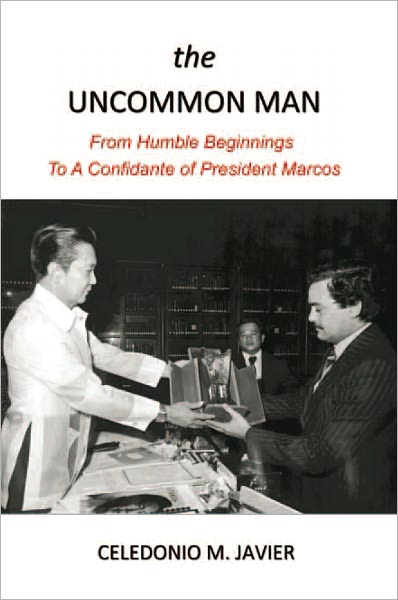 the UNCOMMON MAN: From Humble Beginnings To A Confidante of President Marcos