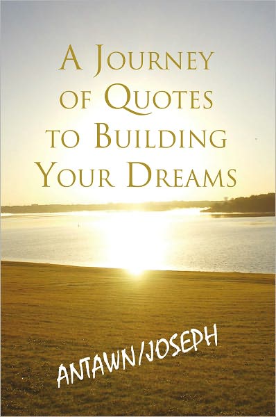 A Journey of Quotes to Building Your Dreams