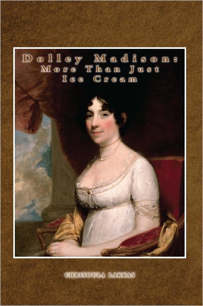 Dolley Madison: More Than Just Ice Cream